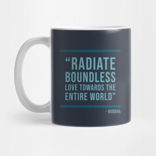 Radiate boundless love towards the entire world - Buddhist Quote Mug